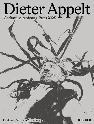 Dieter Appelt: Gerhard Altenbourg Prize 2025 - cover