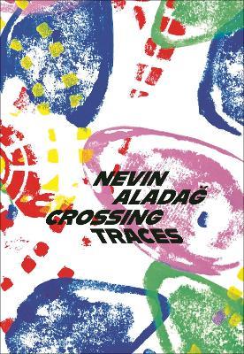 Crossing Traces: Nevin Aladağ - cover