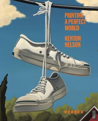 Painting a Perfect World: Kenton Nelson - cover