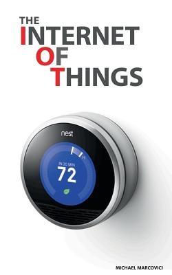 The Internet Of Things: This revolution could unlock $14.4 TRILLION in business value - Michael Marcovici - cover