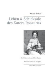 Leben & Schicksale des Katers Rosaurus: Die Prinzessin und ihre Katze