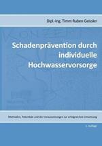 Schadenpravention durch individuelle Hochwasservorsorge: Methoden, Potentiale und die Voraussetzungen zur erfolgreichen Umsetzung