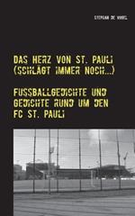 Das Herz von St. Pauli (schlägt immer noch...): Fußballgedichte und Gedichte rund um den FC St. Pauli