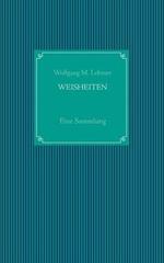 Weisheiten: Eine Sammlung