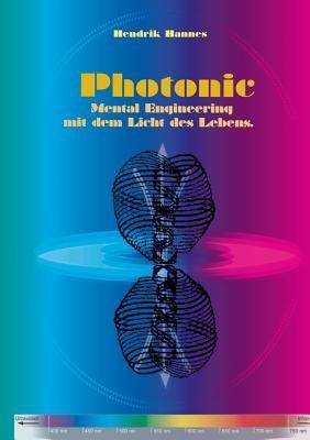 Photonic: Mental Engineering mit dem Licht des Lebens - Hendrik Hannes - cover