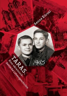 Taras. Eine ukrainisch-deutsche Lebensgeschichte - Aenne Kürzel - cover