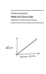 Mehr als Clean Code: Gedanken zur Softwareentwicklung