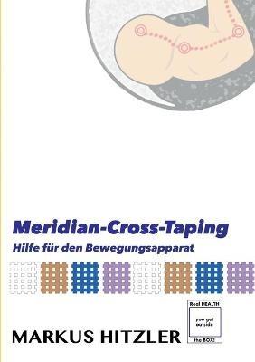 Meridian-Cross-Tapings: Hilfe für den Bewegungsapparat - Markus Hitzler - cover