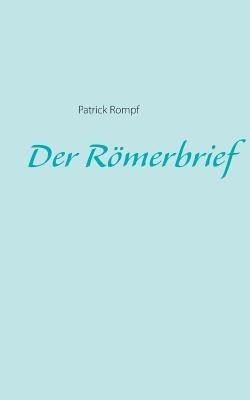 Der Römerbrief - Patrick Rompf - cover