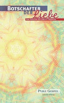 Botschafter der Liebe: Eine Theologie der Liebe in sieben Kapiteln - Johann Schoor - cover