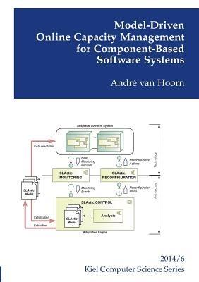 Model-Driven Online Capacity Management for Component-Based Software Systems - André Van Hoorn - cover