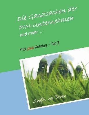 Die Ganzsachen der PIN-Unternehmen und mehr: PIN plus Katalog - Teil 2 - Klaus-Dieter Stamm - cover