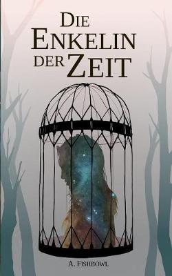 Die Enkelin der Zeit - A Fishbowl - cover