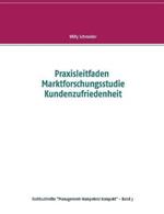 Praxisleitfaden Marktforschungsstudie Kundenzufriedenheit