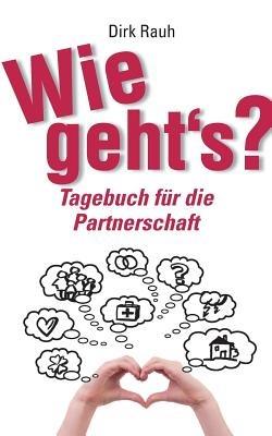 Wie geht's?: Tagebuch für die Partnerschaft - Dirk Rauh - cover