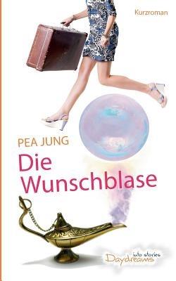 Die Wunschblase - Pea Jung - cover