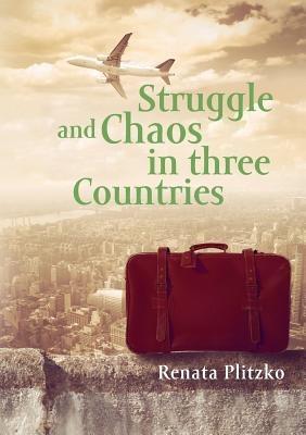Struggle and Chaos in three Countries - Renata Plitzko - cover