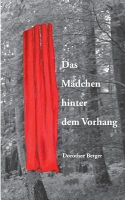 Das Madchen hinter dem Vorhang - Dorothee Berger - cover