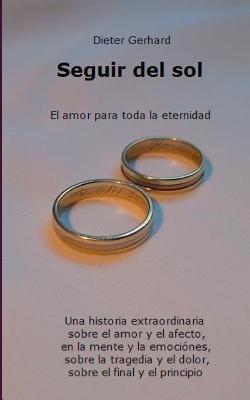 Seguir del sol: El amor para toda la eternidad - Dieter Gerhard - cover