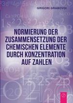Normierung der Zusammensetzung der chemischen Elemente durch Konzentration auf Zahlen