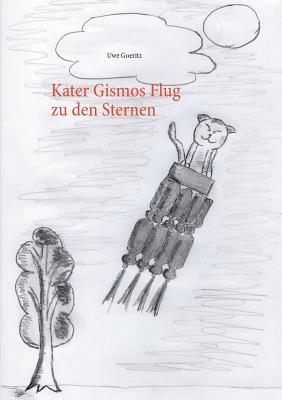 Kater Gismos Flug zu den Sternen - Uwe Goeritz - cover
