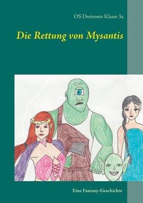 Die Rettung von Mysantis: Eine Fantasy-Geschichte, von Schülerinnen und Schülern geschrieben - cover