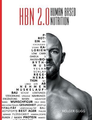 Hbn 2.0: Human Based Nutrition - Holger Gugg - cover