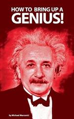 How to bring up a genius?: Raising a 