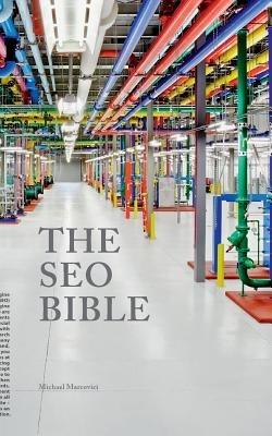 The SEO Bible: Everything you need to know about Search engine optimization (SEO) - Michael Marcovici - cover