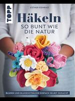 Häkeln so bunt wie die Natur
