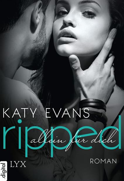 Ripped - Allein für dich - Katy Evans,Beate Bauer - ebook
