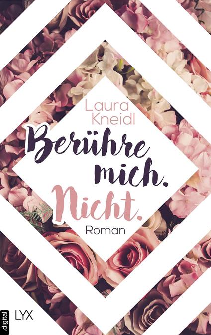 Berühre mich. Nicht. - Laura Kneidl - ebook