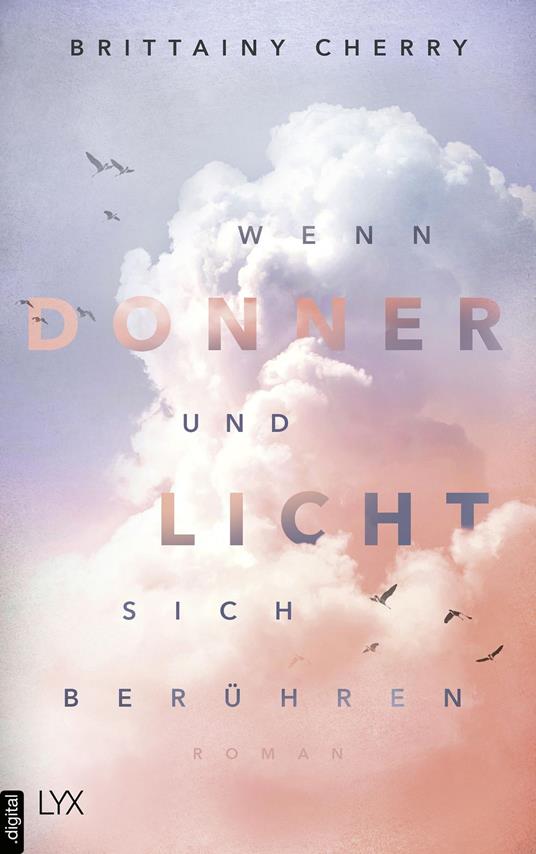 Wenn Donner und Licht sich berühren - Brittainy Cherry,Katia Liebig - ebook