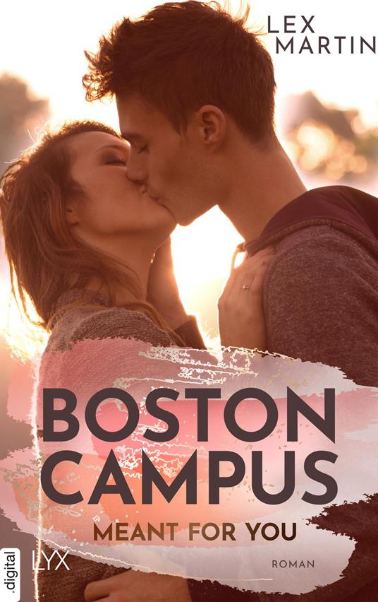 Boston Campus - Meant for You - Lex Martin,Dorothea Danzmann - ebook