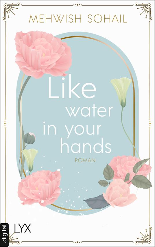 Like water in your hands - Mehwish Sohail - ebook