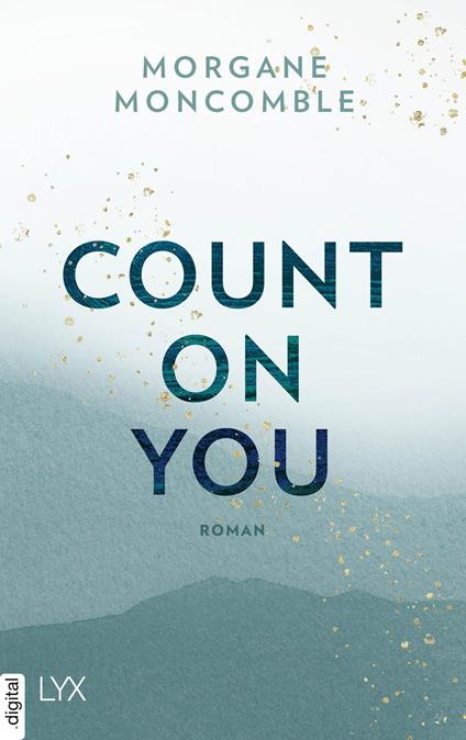 Count On You - Morgane Moncomble,Ulrike Werner-Richter - ebook