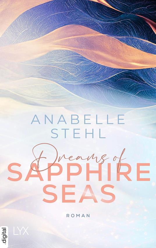 Dreams of Sapphire Seas - Anabelle Stehl - ebook
