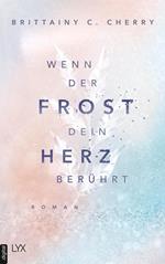 Wenn der Frost dein Herz berührt