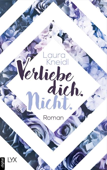 Verliebe dich. Nicht. - Laura Kneidl - ebook