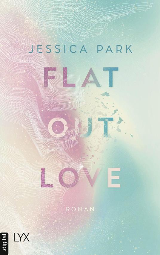 Flat-Out Love - Jessica Park,Bettina Ain,Bea Reiter - ebook