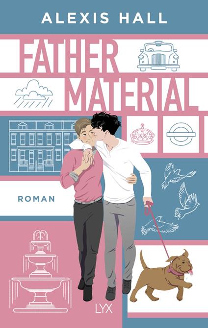 Father Material - Alexis Hall,Hannah Brosch,Kristina Koblischke - ebook
