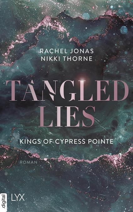 Kings of Cypress Pointe - Tangled Lies - Rachel Jonas und Nikki Thorne,Silvia Gleißner - ebook