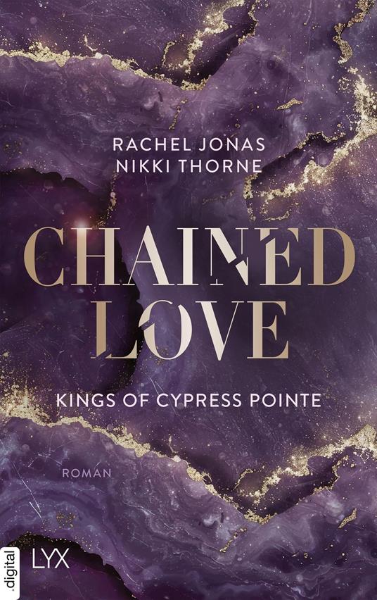 Kings of Cypress Pointe - Chained Love - Rachel Jonas und Nikki Thorne,Silvia Gleißner - ebook