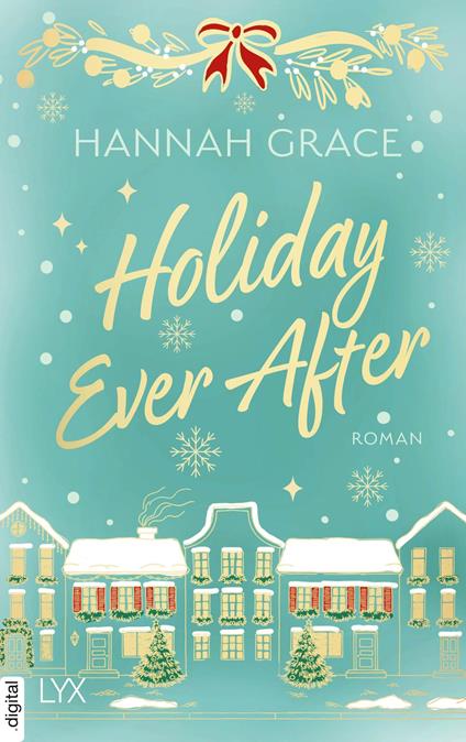 Holiday Ever After - Hannah Grace,Klara Hofmann,Christina M. Eschbacher - ebook