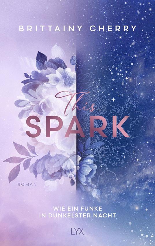 This Spark - Wie ein Funke in dunkelster Nacht - Brittainy Cherry,Katia Liebig - ebook