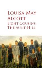 Eight Cousins: The Aunt-Hill