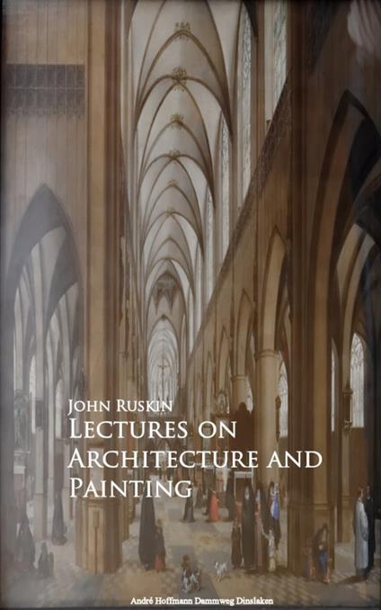 Lectures on Architecture and Painting