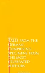 Tales from the German, Comprising specimens from the most celebrated authors