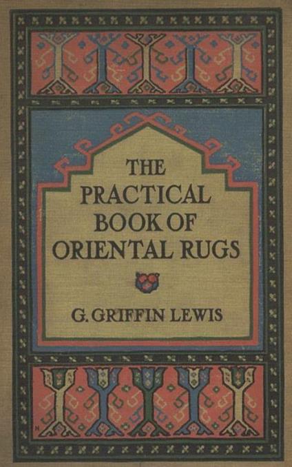 The Practical Book of Oriental Rugs