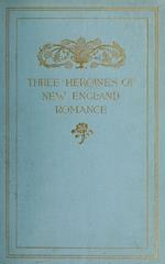 Three Heroines of New England Romance